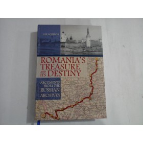 ROMANIA'S TREASURE AND ITS DESTINY - ILIE SCHIPOR